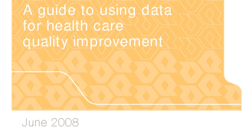 A Guide to Using Data for Healthcare Quality Improvement